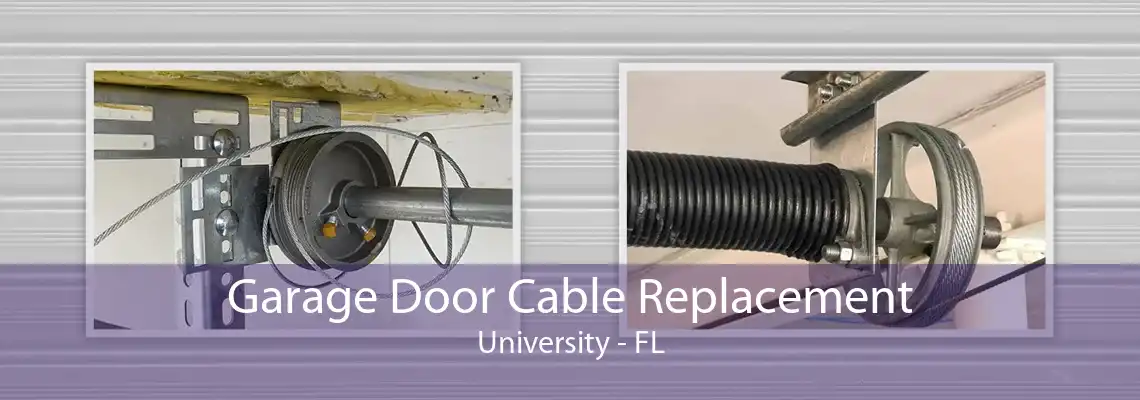 Garage Door Cable Replacement University - FL