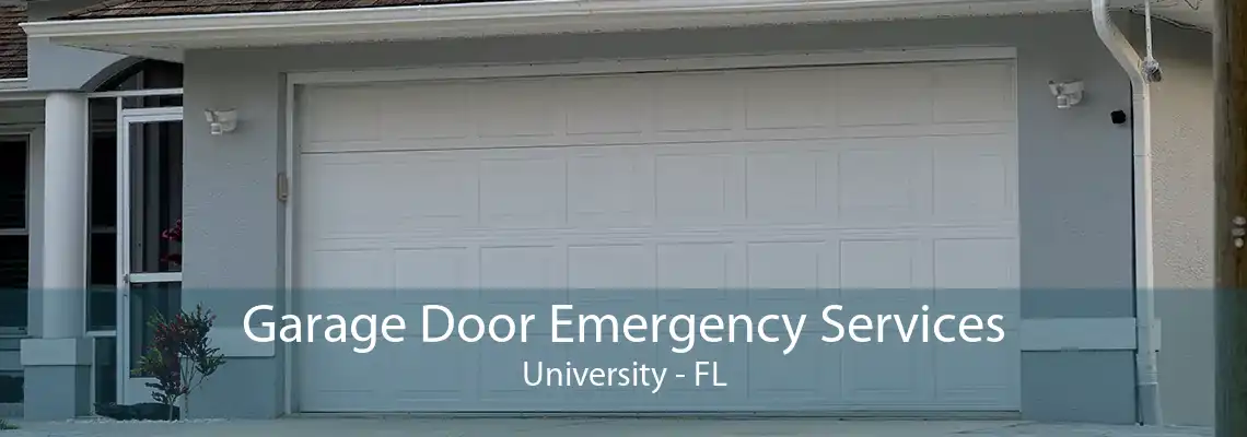 Garage Door Emergency Services University - FL