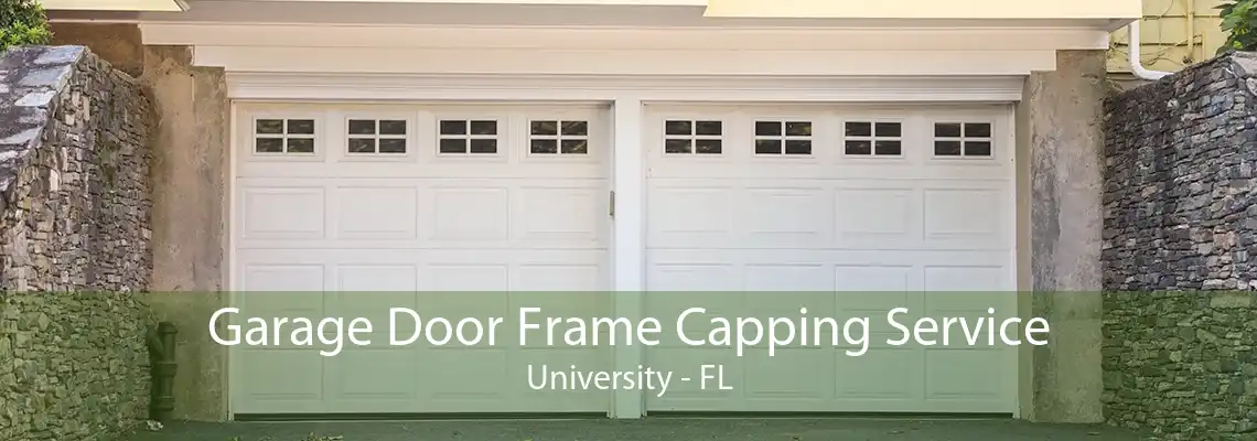 Garage Door Frame Capping Service University - FL