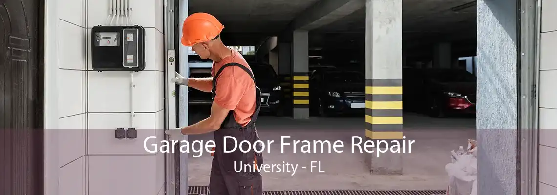 Garage Door Frame Repair University - FL