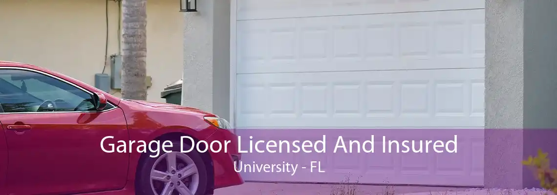 Garage Door Licensed And Insured University - FL