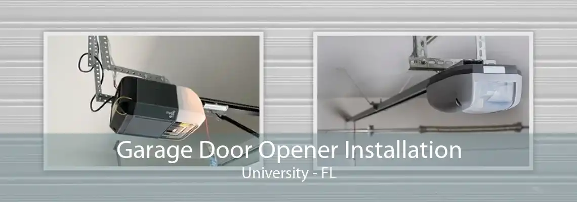 Garage Door Opener Installation University - FL