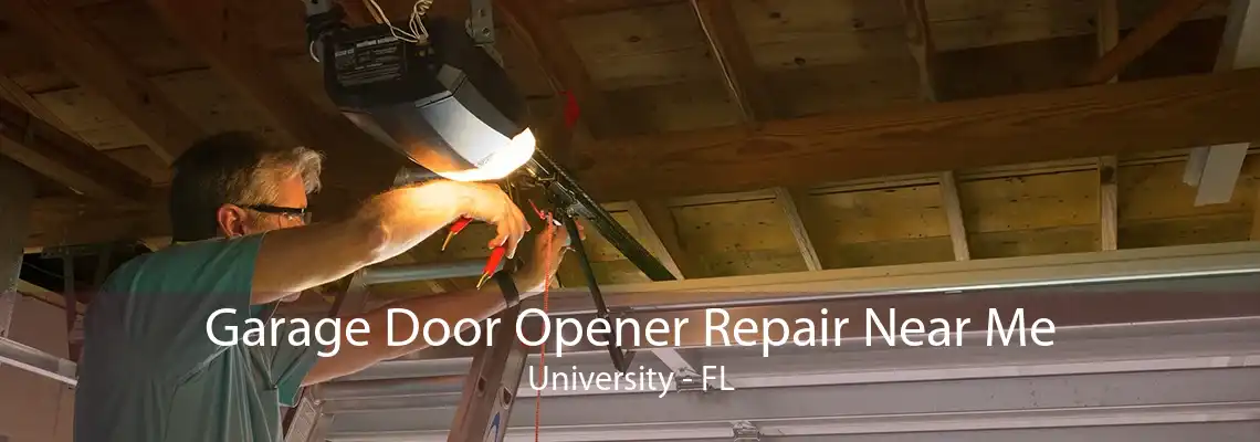 Garage Door Opener Repair Near Me University - FL