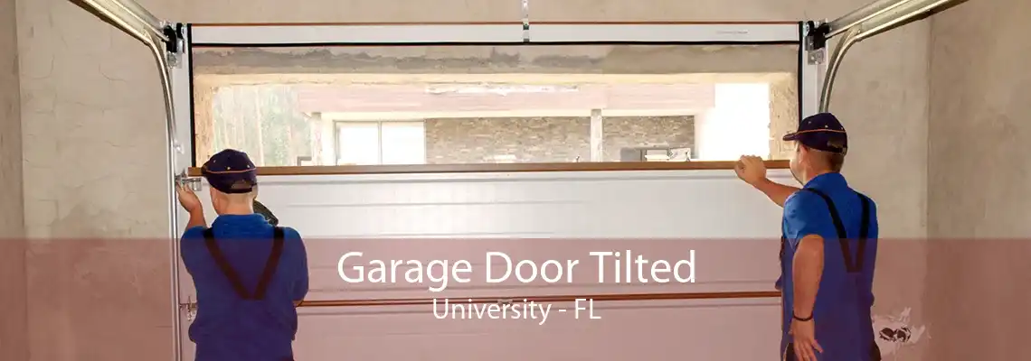 Garage Door Tilted University - FL