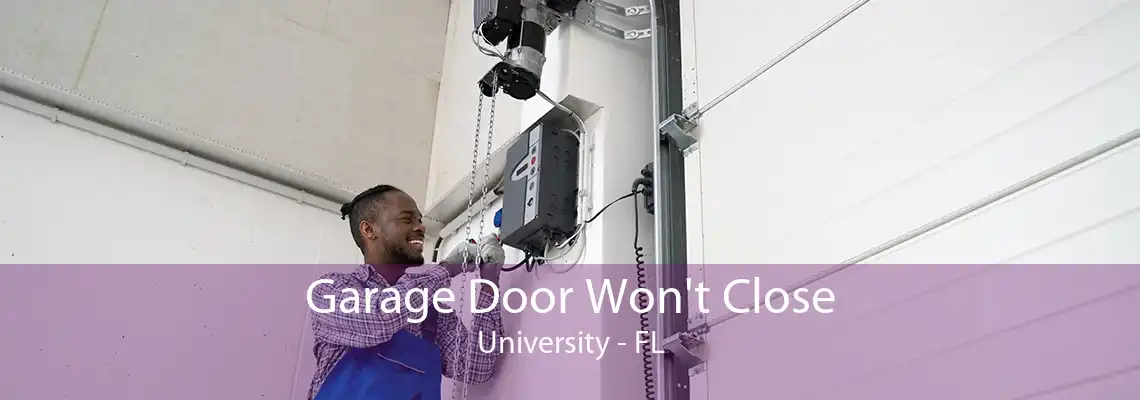 Garage Door Won't Close University - FL