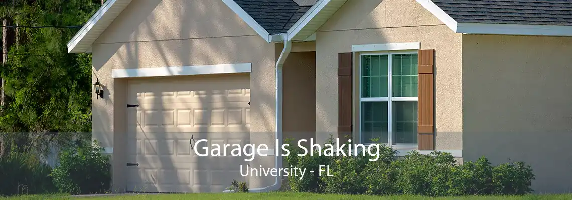 Garage Is Shaking University - FL