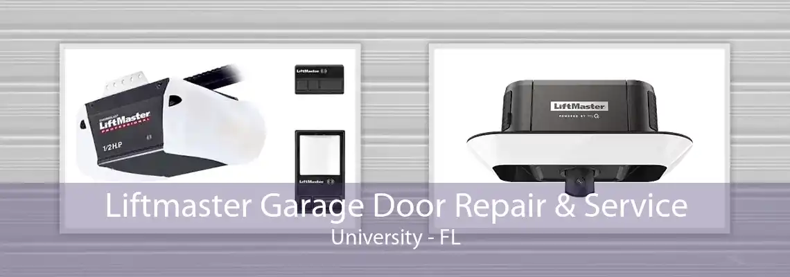 Liftmaster Garage Door Repair & Service University - FL