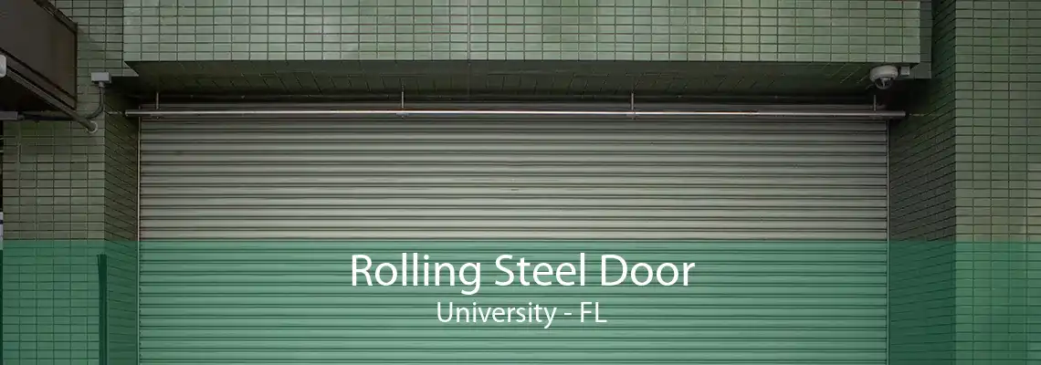 Rolling Steel Door University - FL