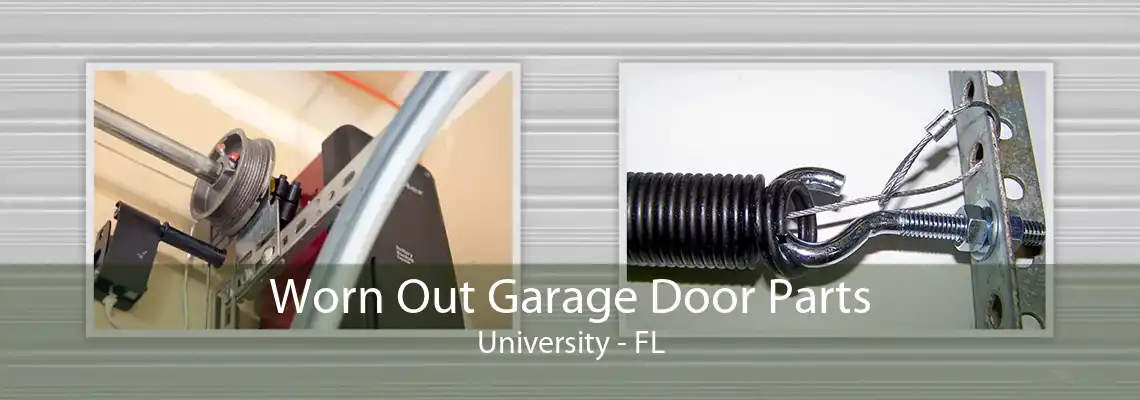 Worn Out Garage Door Parts University - FL